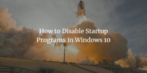 disable autostart programs windows 10