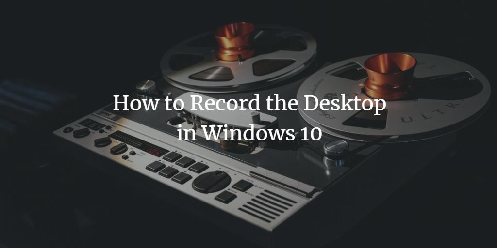 record desktop windows 10
