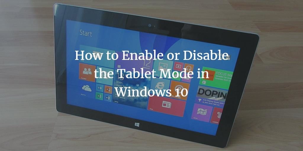 Permanently disable tablet mode windows 10