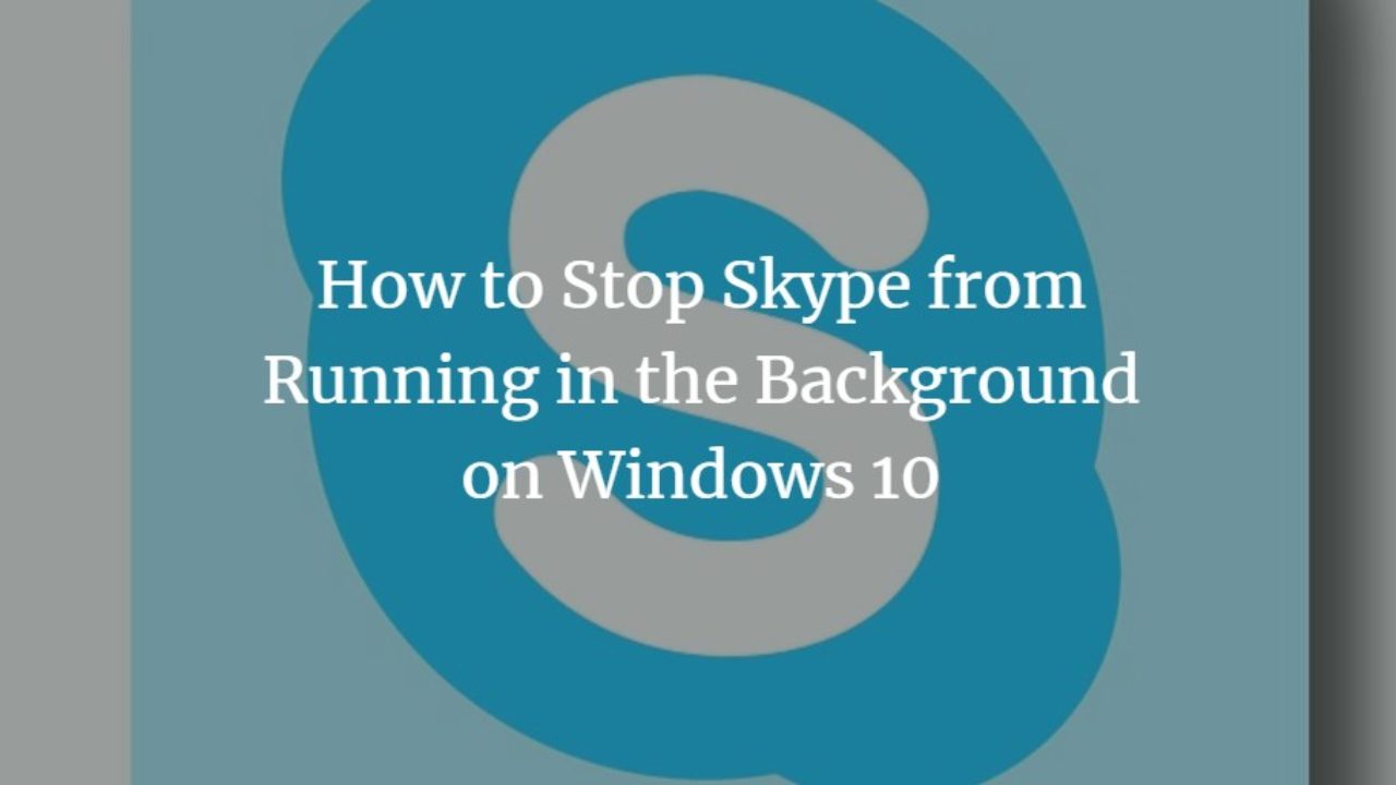how to stop skype from running
