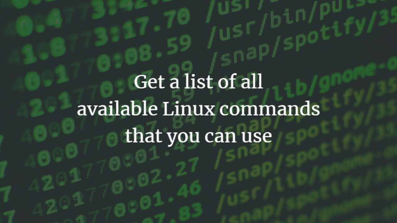 Get A List Of All Available Linux Commands That You Can Use